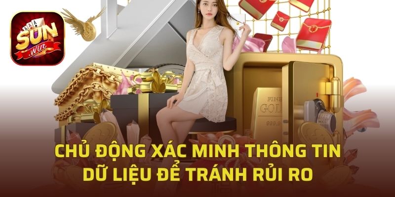 Chủ động xác minh thông tin, dữ liệu để tránh rủi ro